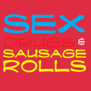 Sex, Drugs & Sausage Rolls - Softstyle™ adult ringspun t-shirt Design